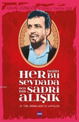 Her Daim Bu Sevdada Ben Bir Sadri Alışık | Aşkın Güngör | Aya Kitap