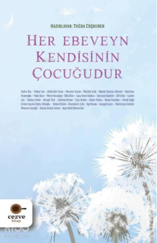 Her Ebeveyn Kendisinin Çocuğudur | Tuğba Coşkuner | Cezve Kitap