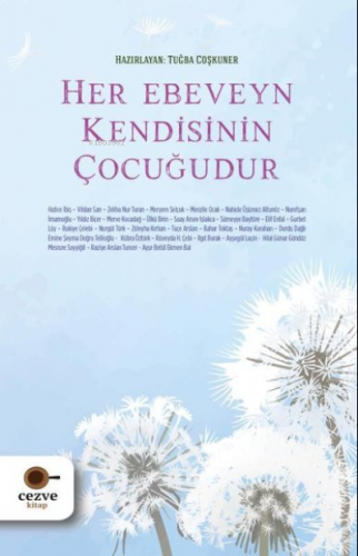 Her Ebeveyn Kendisinin Çocuğudur | Tuğba Coşkuner | Cezve Kitap