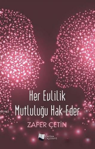 Her Evlilik Mutluluğu Hak Eder | Zafer Çetin | Karina Kitap