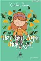 Her Gün Aynı Hep Aynı | Çiğdem Sezer | Yitik Ülke Yayınları