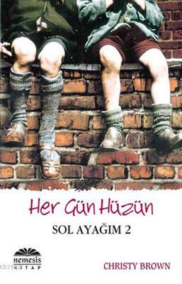 Her Gün Hüzün - Sol Ayağım 2 | Christy Brown | Nemesis Kitap