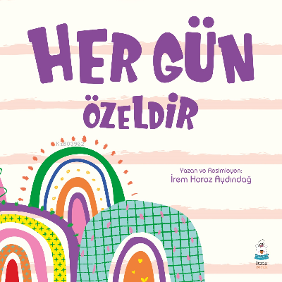 Her Gün Özeldir | İrem Horoz Aydındağ | Luna Yayınları