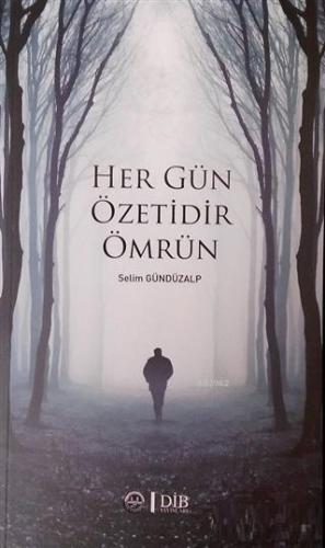 Her Gün Özetidir Ömrün | Selim Gündüzalp | Diyanet İşleri Başkanlığı