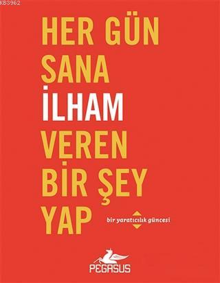 Her Gün Sana İlham Veren Bir Şey Yap; Bir Yaratıcılık Güncesi | Robie 