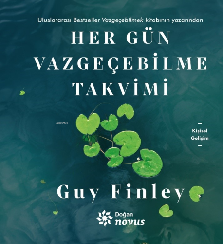 Her Gün Vazgeçebilme Takvimi | Guy Finley | Doğan Novus Yayınları