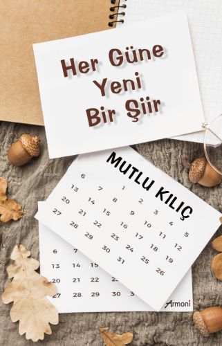 Her Gün Yeni Bir Şiir | Mutlu Kılıç | Armoni Yayınları