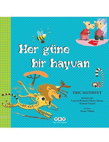 Her Güne Bir Hayvan | Aric Mathivet | Yapı Kredi Yayınları ( YKY )