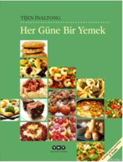 Her Güne Bir Yemek | Tijen İnaltong | Yapı Kredi Yayınları ( YKY )