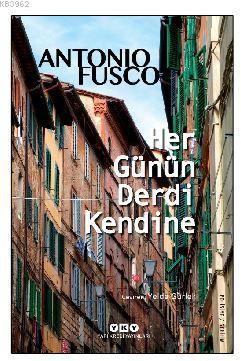 Her Günün Derdi Kendine | Antonio Fusco | Yapı Kredi Yayınları ( YKY )