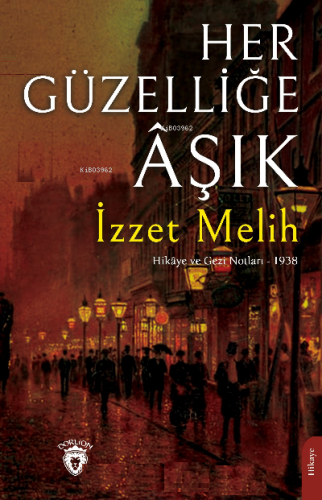 Her Güzelliğe Âşık | İzzet Melih | Dorlion Yayınevi