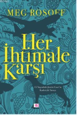 Her İhtimale Karşı | Meg Rosoff | E Yayınları