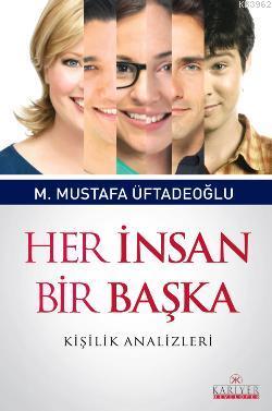 Her İnsan Bir Başka | M. Mustafa Üftadeoğlu | Kariyer Yayınları