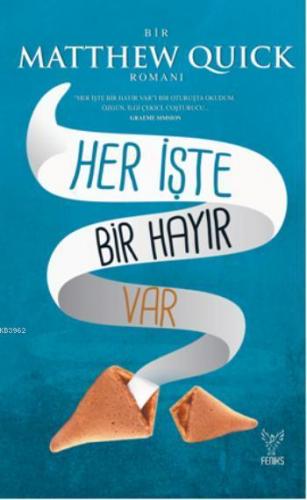 Her İşte Bir Hayır Var | Matthew Quick | Feniks Kitap