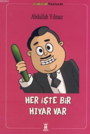 Her İşte Bir Hıyar Var | Abdullah Yılmaz | Sarissa Yayınları