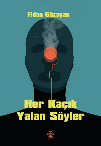 Her Kaçık Yalan Söyler | Fidan Gözaçan | Luna Yayınları