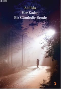 Her Kadın Bir Cümledir Bende | Ali Uslu | Cinius Yayınları