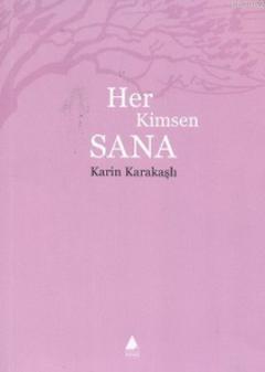 Her Kimsen Sana | Karin Karakaşlı | Aras Yayıncılık