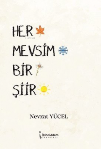 Her Mevsim Bir Şiir | Nevzat Yücel | İkinci Adam Yayınları