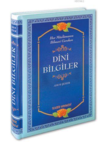 Her Müslümanın Bilmesi Gereken Dini Bilgiler (ciltli-i̇thal Kağıt) | A