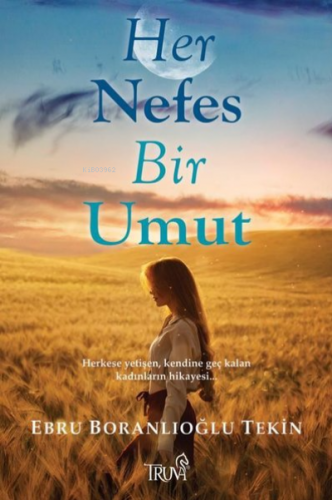 Her Nefes Bir Umut | Ebru Boranlıoğlu Tekin | Truva Yayınları