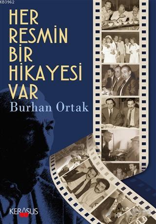 Her Resmin Bir Hikayesi Var | Burhan Ortak | Kerasus Yayınları