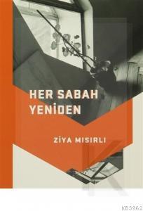 Her Sabah Yeniden | Ziya Mısırlı | Artshop Yayıncılık