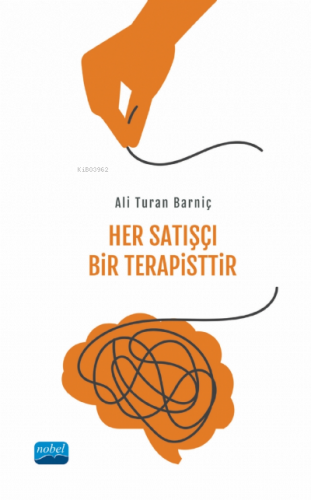 Her Satışçı Bir Terapisttir | Ali Turan Barniç | Nobel Akademik Yayınc