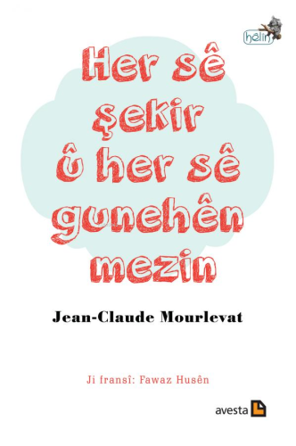 Her Sê Şekir Û Her Sê Gunehên Mezin | Jean Claude Mourlevat | Avesta Y