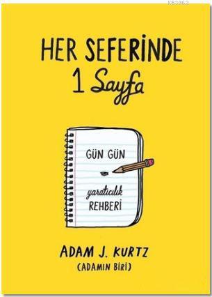 Her Seferinde 1 Sayfa; Gün Gün Yaratıcılık Rehberi | Adam J. Kurtz | P