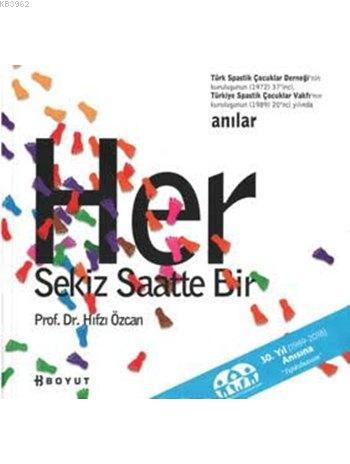 Her Sekiz Saatte Bir | Hıfzı Özcan | Boyut Yayın Grubu