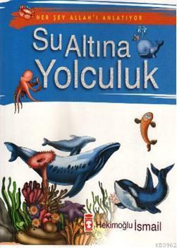 Her Şey Allah'ı Anlatıyor - Su Altına Yolculuk | Hekimoğlu İsmail | Ti