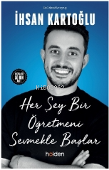 Her Şey Bir Öğretmeni Sevmekle Başlar | İhsan Kartoğlu | Holden Kitap