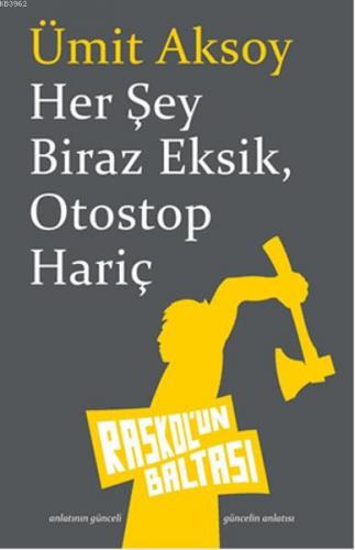 Her Şey Biraz Eksik Otostop Hariç | Ümit Aksoy | Raskol´un Baltası