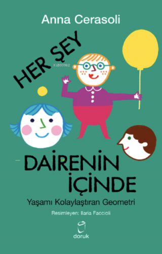 Her Şey Dairenin İçinde;Yaşamı Kolaylaştıran Geometri | Anna Cerasoli 