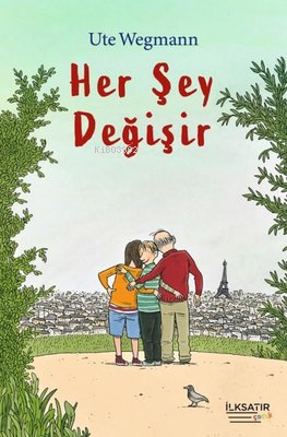 Her Şey Değişir | Ute Wegmann | İlkSatır Yayınları