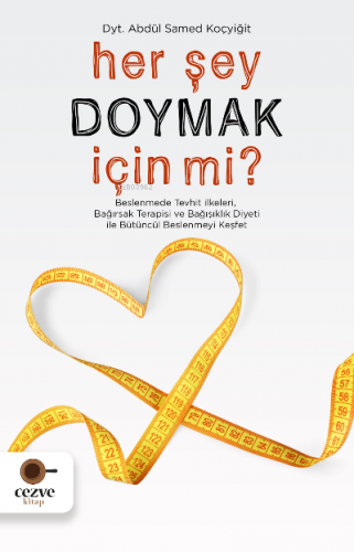 Her Şey Doymak İçin Mi? | Abdül Samed Koçyiğit | Cezve Kitap