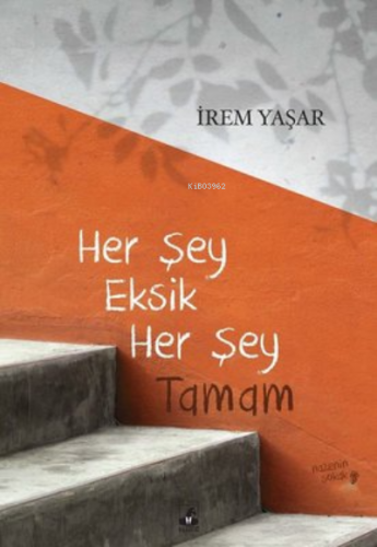 Her Şey Eksik Her Şey Tamam | İrem Yaşar | Küsurat Yayınları