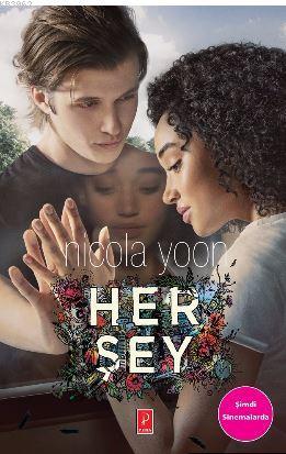 Her Şey ( Film Özel Baskısı ) | Nicola Yoon | Pena Yayınları