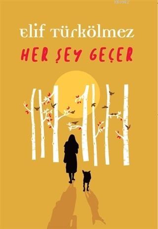 Her Şey Geçer | Elif Türkölmez | Çınar Yayınları