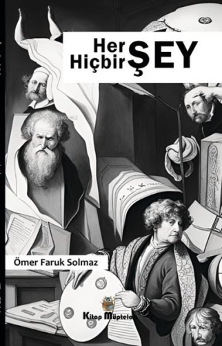 Her Şey Hiçbir Şey | Ömer Faruk Solmaz | Kitap Müptelası Yayınları