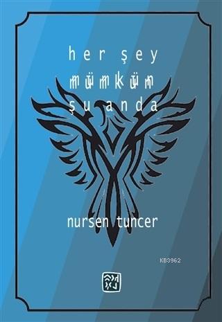 Her Şey Mümkün Şu Anda | Nursen Tuncer | Kutlu Yayınevi