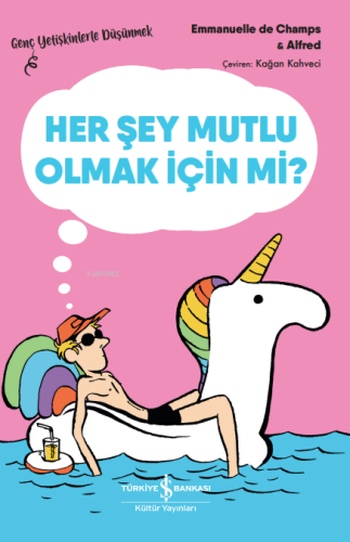 Her Şey Mutlu Olmak İçin Mi? – Genç Yetişkinlerle Düşünmek | Emmanuell