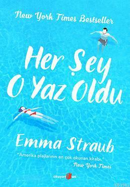 Her Şey O Yaz Oldu | Emma Straub | Okuyan Us Yayınları