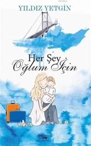 Her Şey Oğlum İçin | Yıldız Yetgin | Sokak Kitapları Yayınları