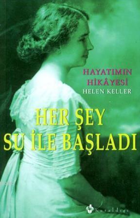 Her Şey Su İle Başladı; Hayatımın Hikayesi | Helen Keller | Kuraldışı 