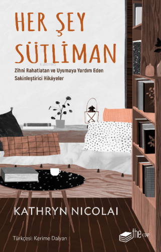 Her Şey Sütliman;Zihni Rahatlatan ve Uyumaya Yardım Eden Sakinleştiric