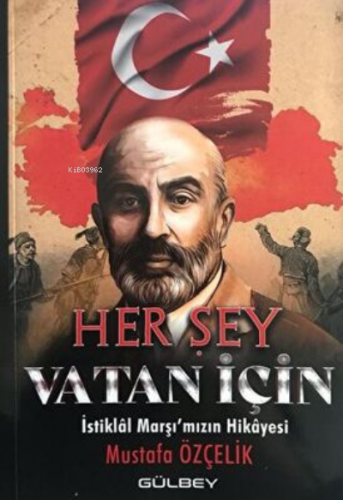 Her Şey Vatan İçin İstiklal Marşı'Mızın Hikayesi | Mustafa Özçelik | G