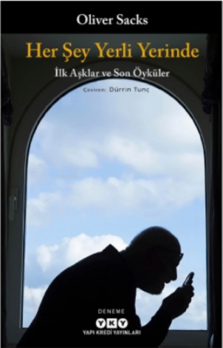 Her Şey Yerli Yerinde – İlk Aşklar ve Son Öyküler | Oliver Sacks | Yap