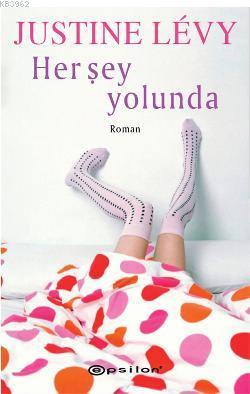 Her Şey Yolunda | Justine Levy | Epsilon Yayınevi